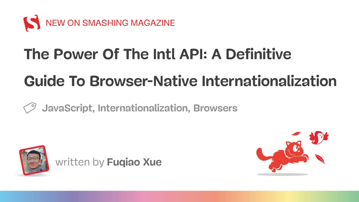 The Power Of The Intl API: A Definitive Guide To Browser-Native Internationalization — Smashing Magazine
